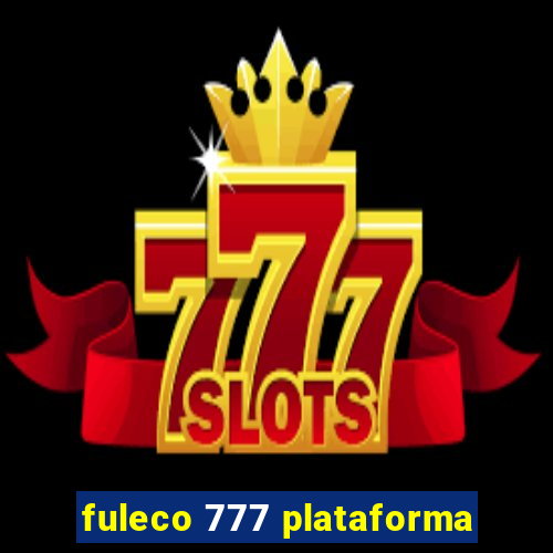 fuleco 777 plataforma